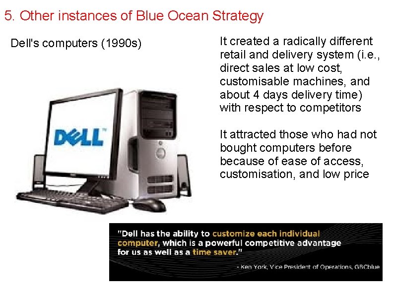 5. Other instances of Blue Ocean Strategy Dell's computers (1990 s) It created a