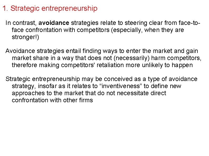 1. Strategic entrepreneurship In contrast, avoidance strategies relate to steering clear from face-toface confrontation