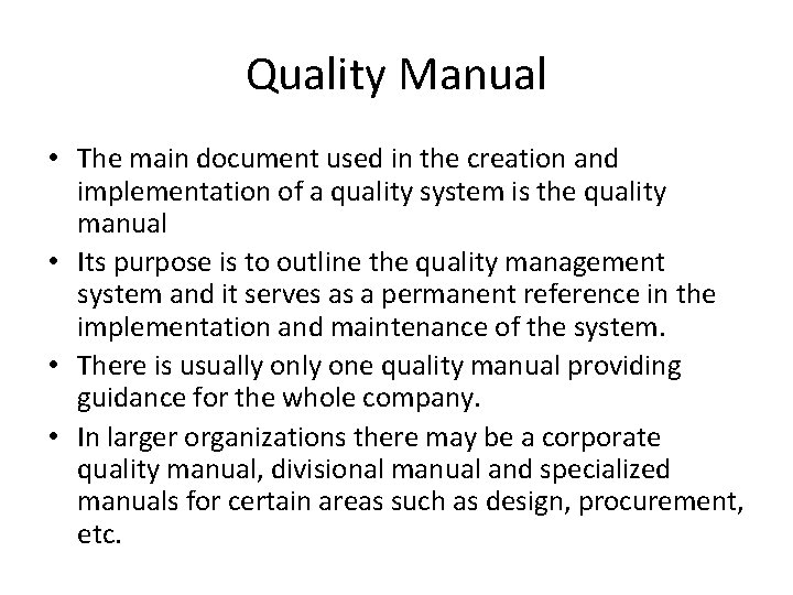 Quality Manual • The main document used in the creation and implementation of a