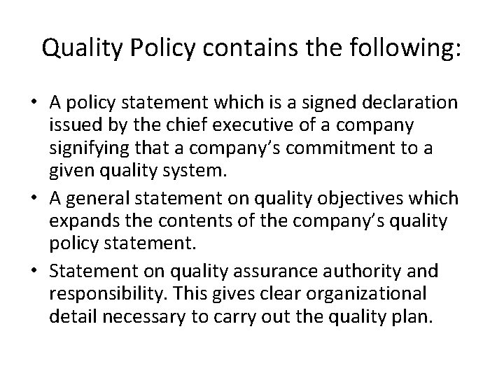 Quality Policy contains the following: • A policy statement which is a signed declaration
