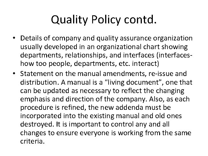 Quality Policy contd. • Details of company and quality assurance organization usually developed in