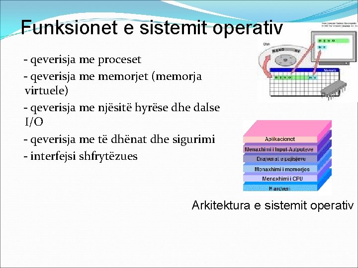 Funksionet e sistemit operativ - qeverisja me proceset - qeverisja me memorjet (memorja virtuele)