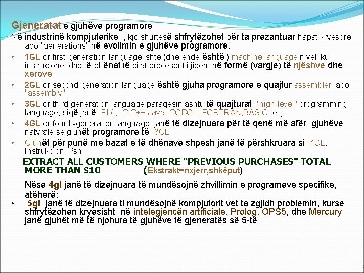 Gjeneratat e gjuhëve programore Në industrinë kompjuterike , kjo shurtesë shfrytëzohet për ta prezantuar