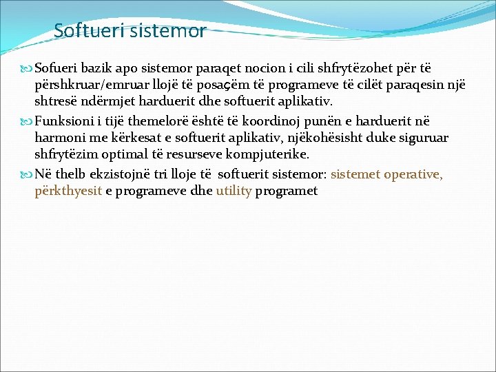 Softueri sistemor Sofueri bazik apo sistemor paraqet nocion i cili shfrytëzohet për të përshkruar/emruar