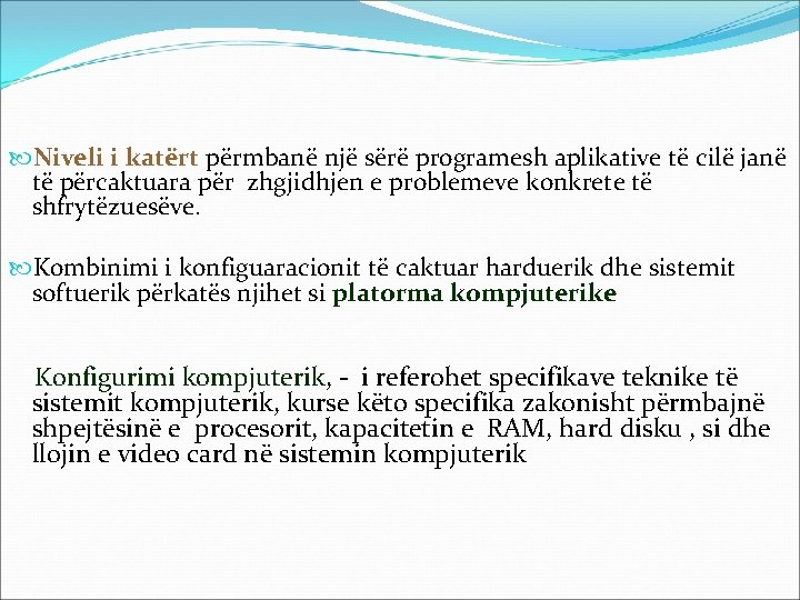  Niveli i katërt përmbanë një sërë programesh aplikative të cilë janë të përcaktuara