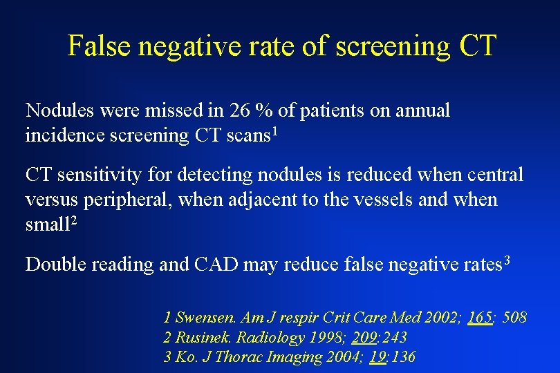 False negative rate of screening CT Nodules were missed in 26 % of patients
