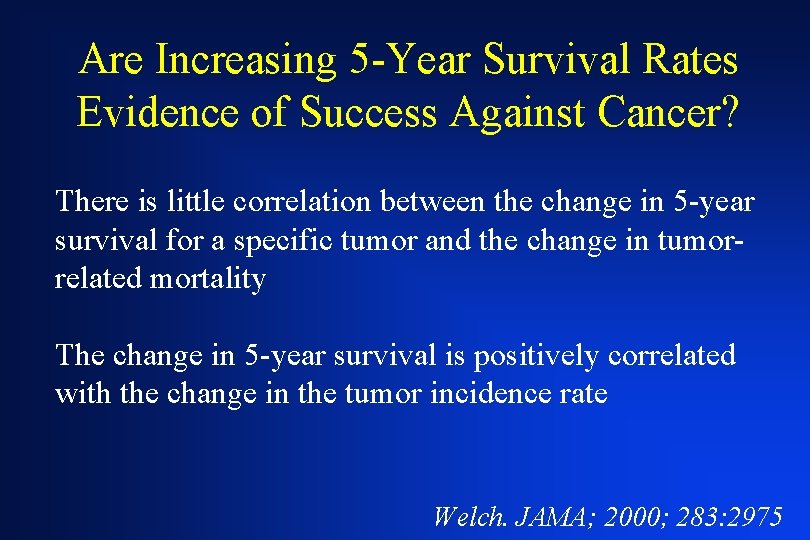 Are Increasing 5 -Year Survival Rates Evidence of Success Against Cancer? There is little