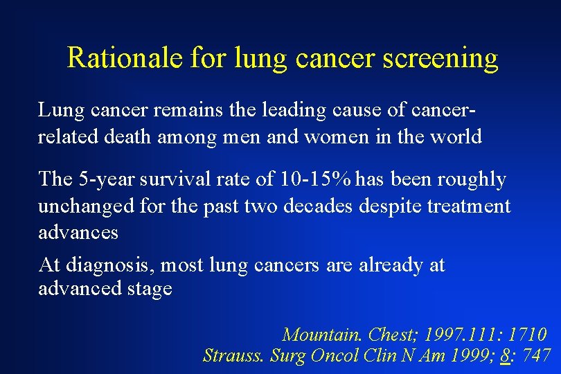 Rationale for lung cancer screening Lung cancer remains the leading cause of cancerrelated death