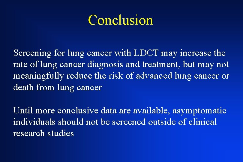 Conclusion Screening for lung cancer with LDCT may increase the rate of lung cancer