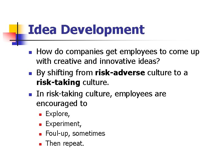 Idea Development n n n How do companies get employees to come up with
