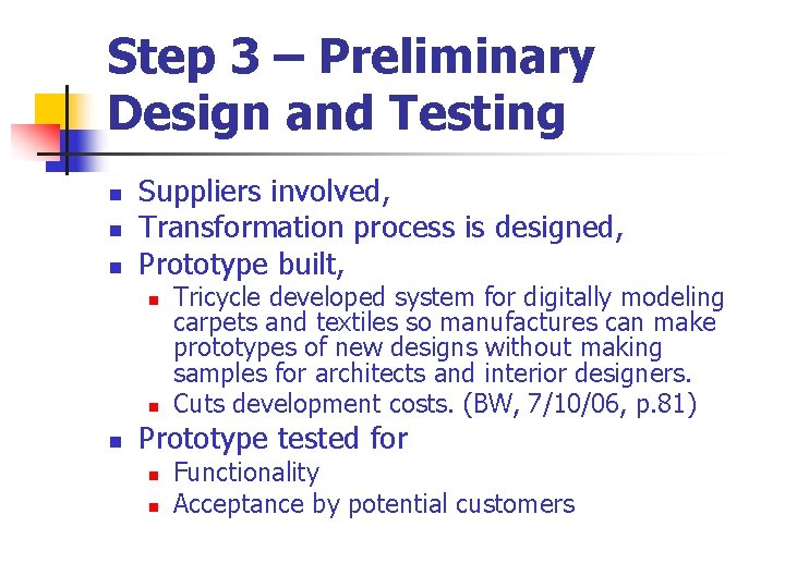 Step 3 – Preliminary Design and Testing n n n Suppliers involved, Transformation process