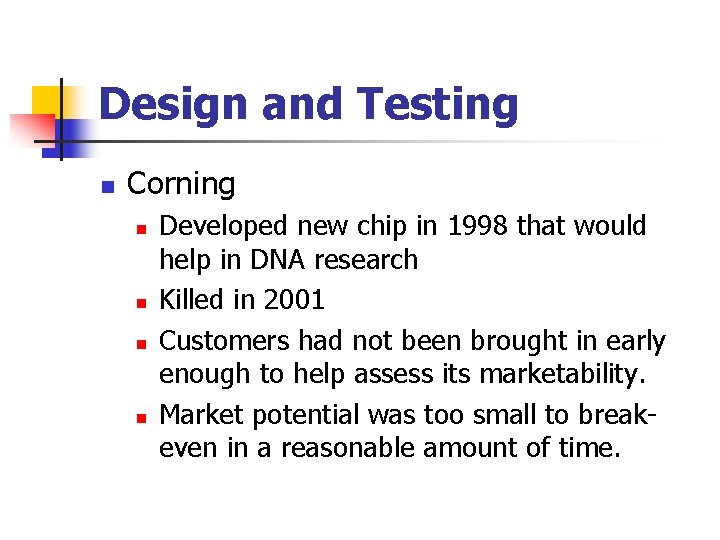 Design and Testing n Corning n n Developed new chip in 1998 that would