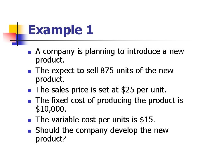 Example 1 n n n A company is planning to introduce a new product.