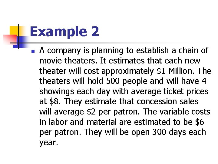 Example 2 n A company is planning to establish a chain of movie theaters.