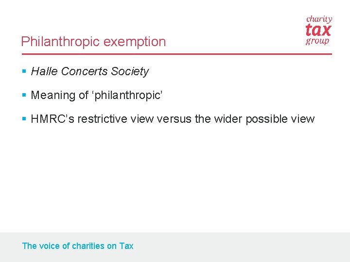 Philanthropic exemption § Halle Concerts Society § Meaning of ‘philanthropic’ § HMRC’s restrictive view