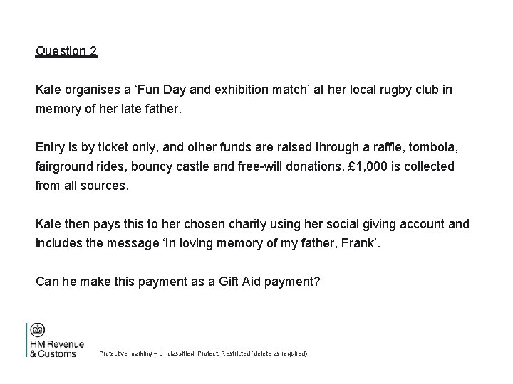 Question 2 Kate organises a ‘Fun Day and exhibition match’ at her local rugby