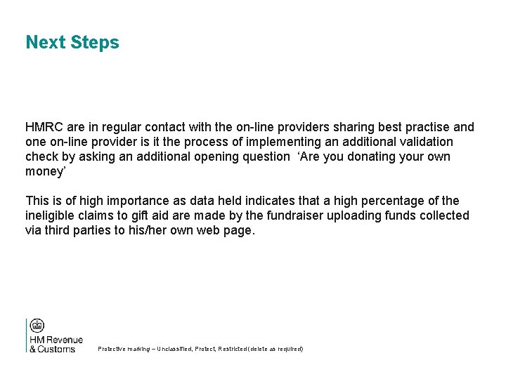 Next Steps HMRC are in regular contact with the on-line providers sharing best practise