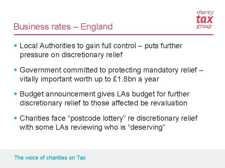 Business rates – England § Local Authorities to gain full control – puts further