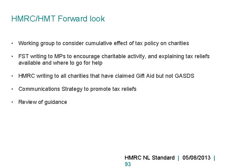 HMRC/HMT Forward look • Working group to consider cumulative effect of tax policy on