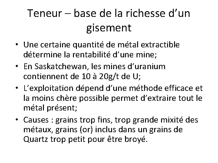 Teneur – base de la richesse d’un gisement • Une certaine quantité de métal