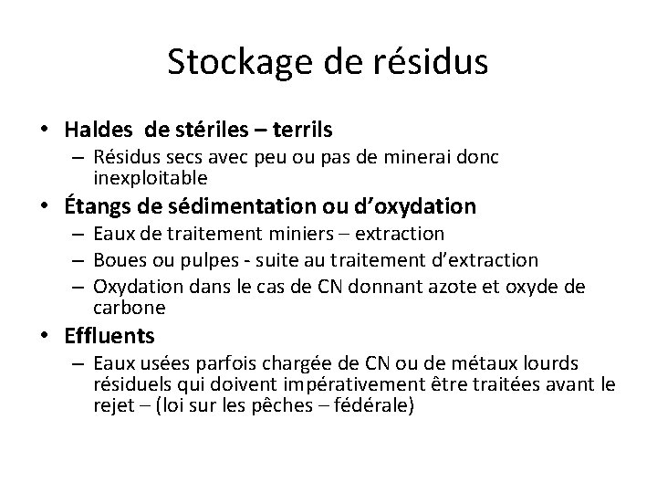 Stockage de résidus • Haldes de stériles – terrils – Résidus secs avec peu