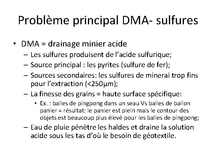 Problème principal DMA- sulfures • DMA = drainage minier acide – Les sulfures produisent