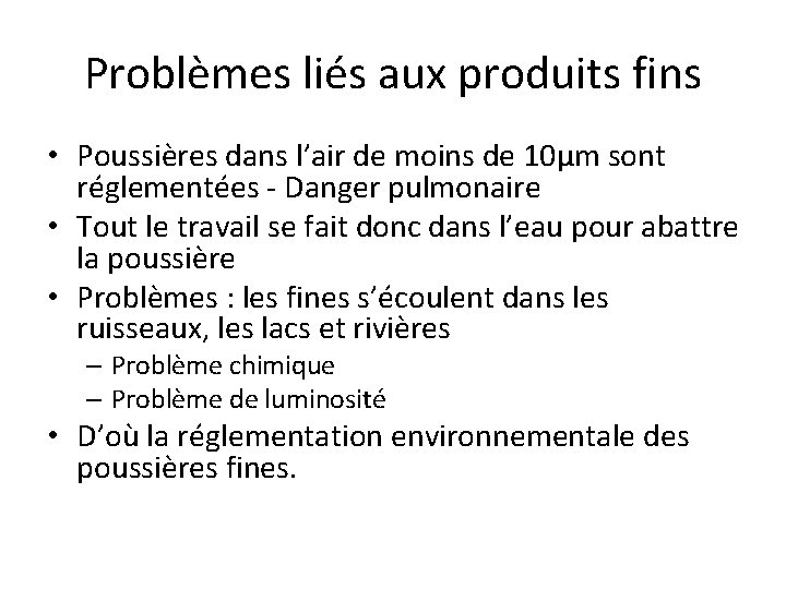 Problèmes liés aux produits fins • Poussières dans l’air de moins de 10µm sont