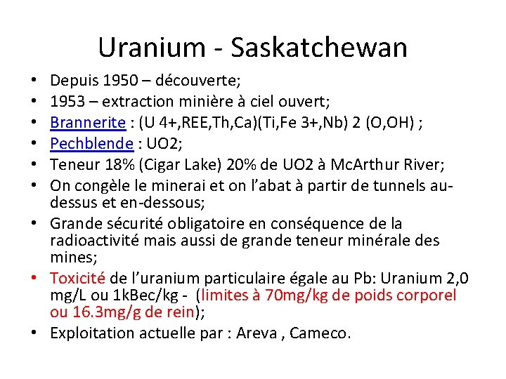 Uranium - Saskatchewan Depuis 1950 – découverte; 1953 – extraction minière à ciel ouvert;
