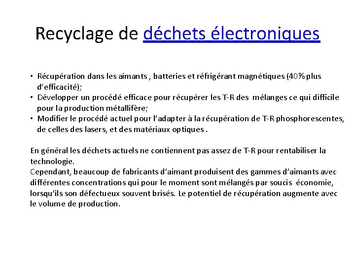 Recyclage de déchets électroniques • Récupération dans les aimants , batteries et réfrigérant magnétiques