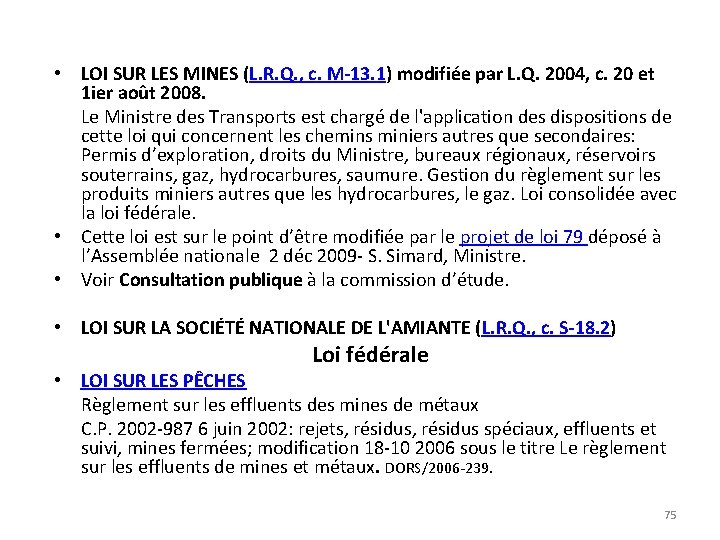  • LOI SUR LES MINES (L. R. Q. , c. M-13. 1) modifiée