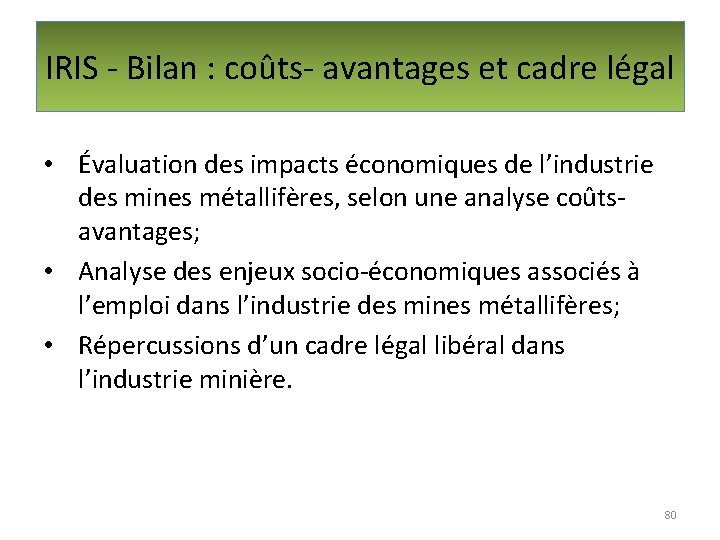 IRIS - Bilan : coûts- avantages et cadre légal • Évaluation des impacts économiques