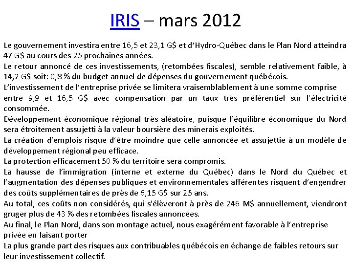 IRIS – mars 2012 Le gouvernement investira entre 16, 5 et 23, 1 G$