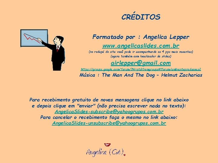 CRÉDITOS Formatado por : Angelica Lepper www. angelicaslides. com. br (no rodapé do site