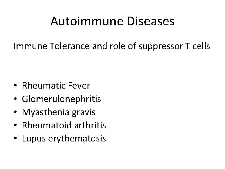 Autoimmune Diseases Immune Tolerance and role of suppressor T cells • • • Rheumatic