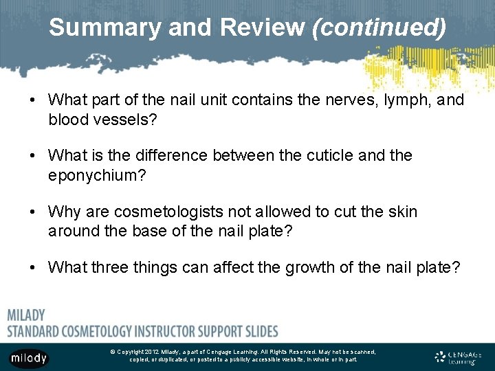 Summary and Review (continued) • What part of the nail unit contains the nerves, Summary and Review (continued) • What part of the nail unit contains the nerves,