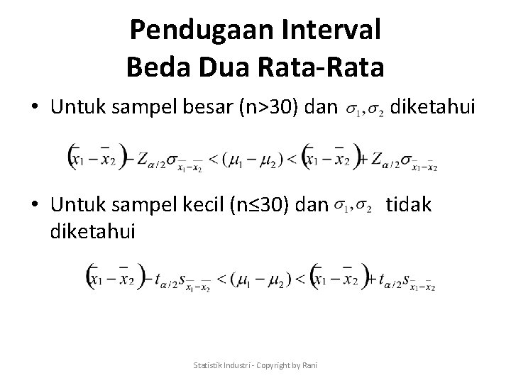 Pendugaan Interval Beda Dua Rata-Rata • Untuk sampel besar (n>30) dan diketahui • Untuk