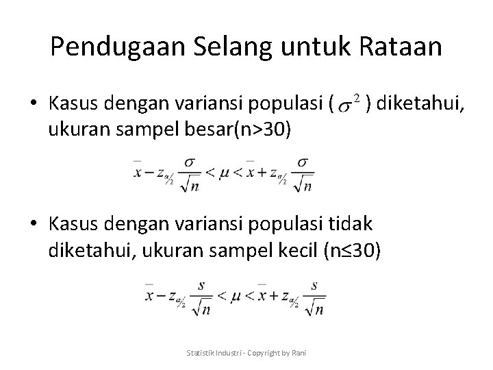 Pendugaan Selang untuk Rataan • Kasus dengan variansi populasi ( ukuran sampel besar(n>30) )