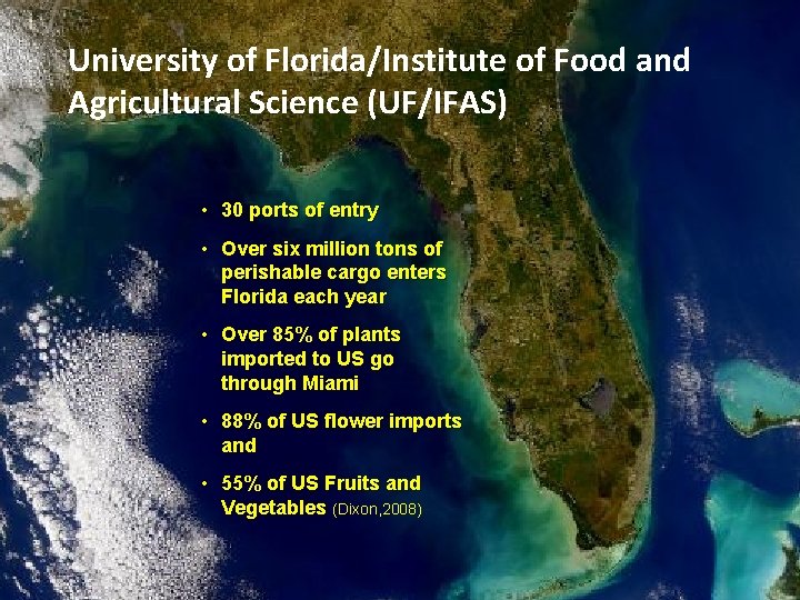 University of Florida/Institute of Food and Agricultural Science (UF/IFAS) • 30 ports of entry