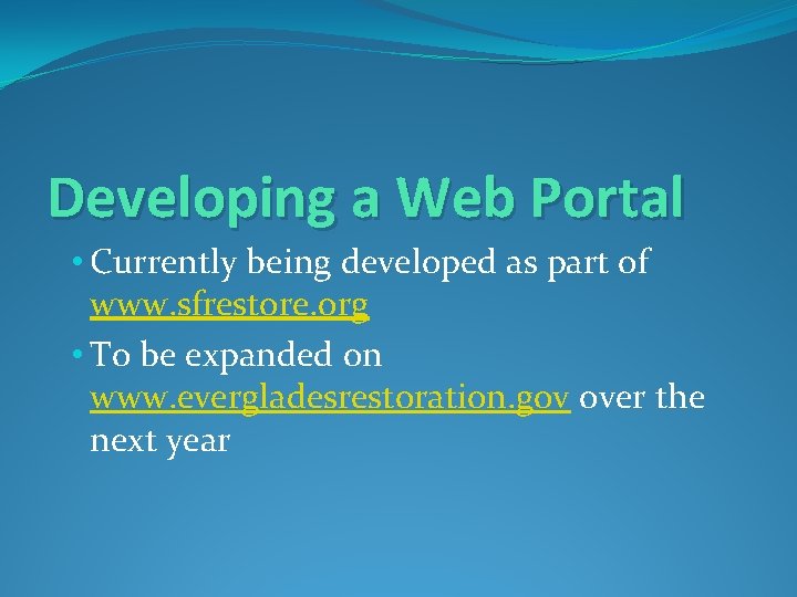 Developing a Web Portal • Currently being developed as part of www. sfrestore. org