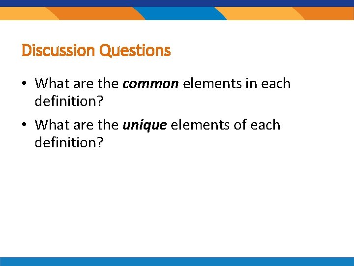 Discussion Questions • What are the common elements in each definition? • What are Discussion Questions • What are the common elements in each definition? • What are