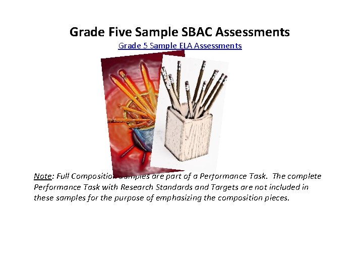 Grade Five Sample SBAC Assessments Grade 5 Sample ELA Assessments Note: Full Composition Samples