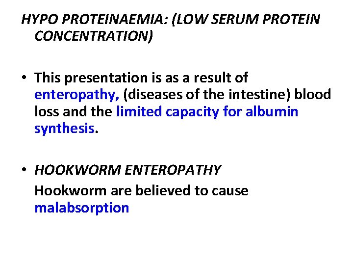 HYPO PROTEINAEMIA: (LOW SERUM PROTEIN CONCENTRATION) • This presentation is as a result of