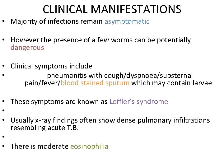 CLINICAL MANIFESTATIONS • Majority of infections remain asymptomatic • However the presence of a