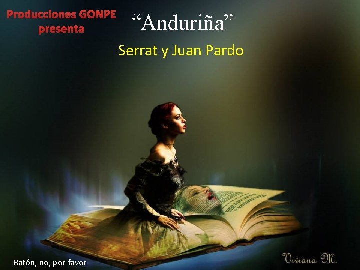 Producciones GONPE presenta “Anduriña” Serrat y Juan Pardo Ratón, no, por favor 