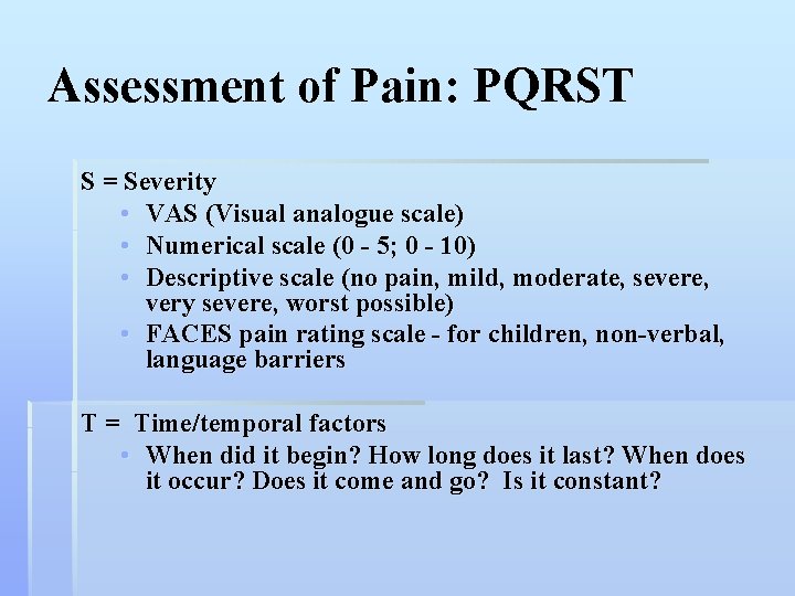 Assessment of Pain: PQRST S = Severity • VAS (Visual analogue scale) • Numerical