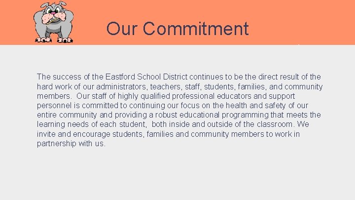 Our Commitment The success of the Eastford School District continues to be the direct