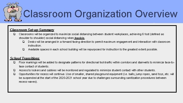 Classroom Organization Overview Classroom Set-up Summary ❏ Classrooms will be organized to maximize social