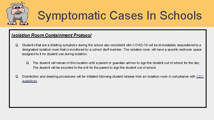 Symptomatic Cases In Schools Isolation Room Containment Protocol ❏ Students that are exhibiting symptoms