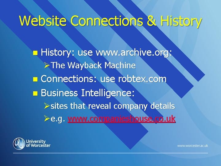 Website Connections & History n History: use www. archive. org: ØThe Wayback Machine Connections: