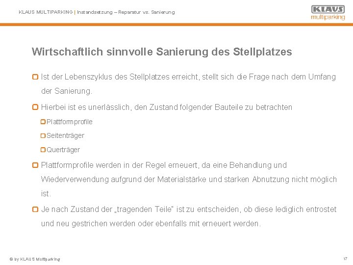 KLAUS MULTIPARKING | Instandsetzung – Reparatur vs. Sanierung Wirtschaftlich sinnvolle Sanierung des Stellplatzes Ist